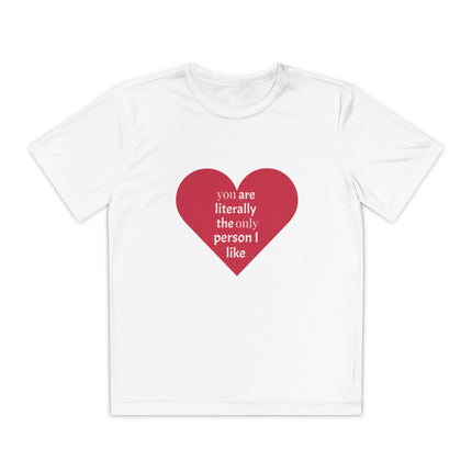 Youth Heartfelt Competitor Tee - 'You Are Literally The Only Person I Like'