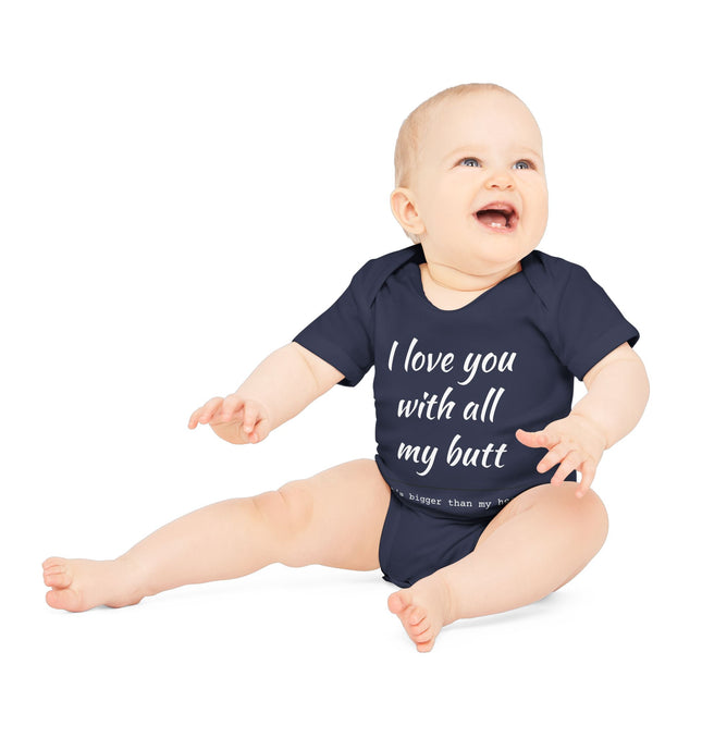 Cute Baby Bodysuit - "I Love You with All My Butt"