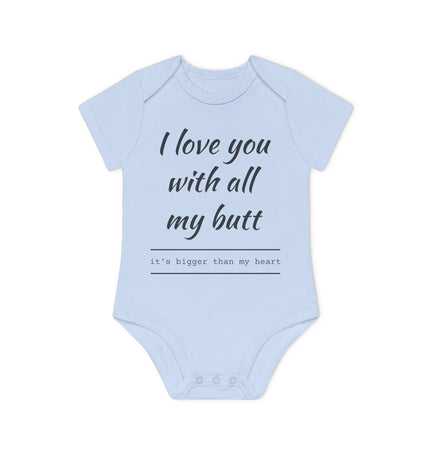 Cute Baby Bodysuit - "I Love You with All My Butt"