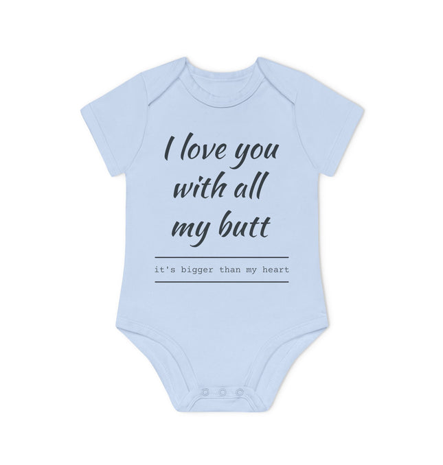 Cute Baby Bodysuit - "I Love You with All My Butt"